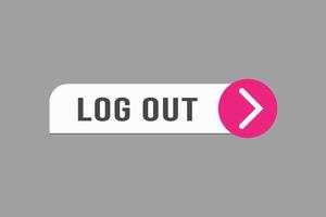 log out button vectors. sign label speech bubble log out vector