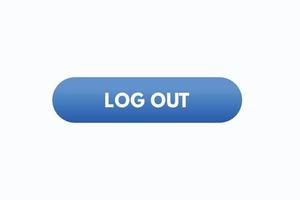 log out button vectors. sign label speech bubble log out vector