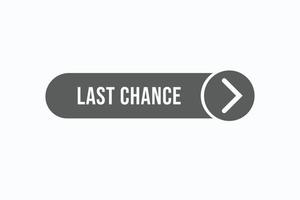 last chance button vectors. sign label speech bubble last chance vector