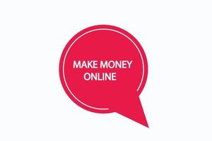 make money online button vectors.sign label speech bubble make money online vector