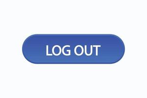 log out button vectors. sign label speech bubble log out vector