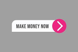 make money now button vectors.sign label speech bubble make money now vector