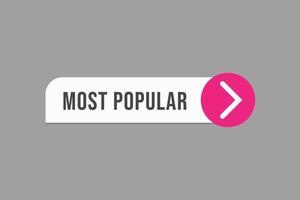 most popular button vectors.sign label speech bubble most popular vector