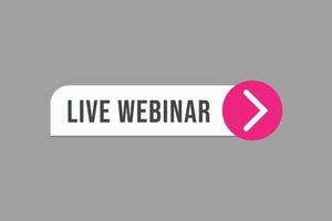 live webinar button vectors. sign label speech bubble live webinar vector