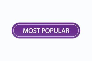 most popular button vectors.sign label speech bubble most popular vector