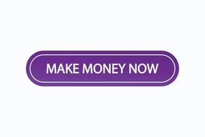 make money now button vectors.sign label speech bubble make money now vector