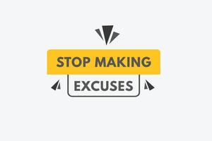 stop making excuse text Button. stop making excuse Sign Icon Label Sticker Web Buttons vector