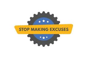 stop making excuse text Button. stop making excuse Sign Icon Label Sticker Web Buttons vector