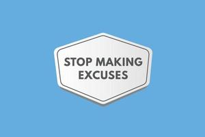 stop making excuse text Button. stop making excuse Sign Icon Label Sticker Web Buttons vector