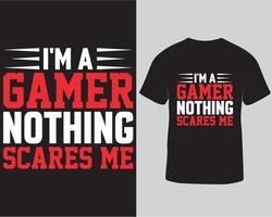 I'm a gamer nothing scares me typography vector t-shirt design pro download