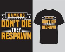 Online video gaming t-shirt design, Gamers don't die they respawn typography t-shirt pro download vector