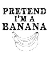 Finge que soy un diseño de camiseta de plátano vector