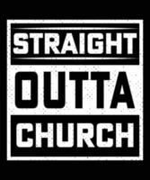 STRAIGHT OUTTA CHURCH TSHIRT DESIGN vector