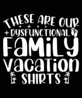 estas son nuestras camisas de vacaciones familiares disfuncionales vector