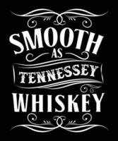 SMOOTH AS TENNESSEY WHISKEY vector