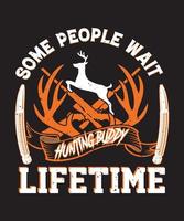 algunas personas esperan el diseño de la camiseta de la vida del compañero de caza.eps vector