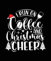 I run on coffee and christmas cheer vector