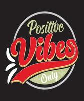 POSITIVE VIBES ONLY.eps vector