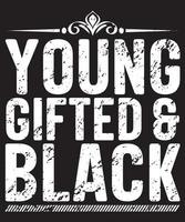 YOUNG GIFTED AND BLACK vector