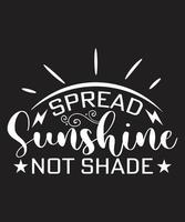 SPREAD SUNSHINE NOT SHADE.eps vector
