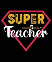 SUPER TEACHER TSHIRT DESIGN vector