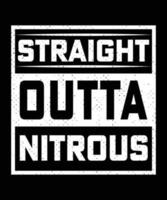 STRAIGHT OUTTA NITROUS TSHIRT DESIGN vector