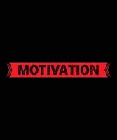 MOTIVATION TSHIRT DESIGN vector