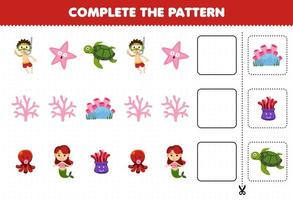 Education game for children cut and complete the pattern of each row from a cute cartoon diver starfish turtle coral octopus mermaid anemone worksheet vector