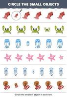 Education game for children circle the smallest object in each row of cute cartoon cuttlefish crab jellyfish starfish squid printable underwater worksheet vector