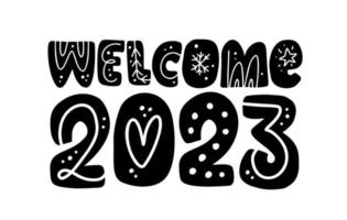 Welcome 2023 Vector Hand drawn lettering text. Happy new year and Merry Christmas greeting card and logo illustration. template for postcard, print, web banner, poster