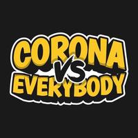 Corona vs Everybody, Covid-19 Motivational Typography Quote Design. vector