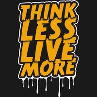 Think Less Live More, Adventure and Travel Typography Quote Design. vector