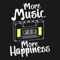 More Music, More Happiness, Music Typography Quote Design. vector