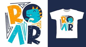 Cute Dinosaur with Roar typography vector illustration t-shirt design concept.