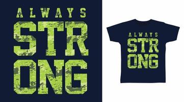 Always strong typography tshirt design vector