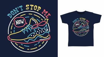 Don't stop me now typography t-shirt design vector concept.