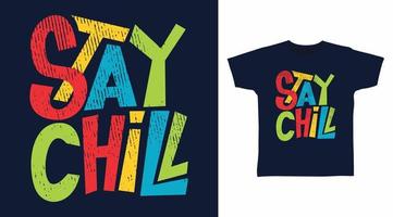 Stay chill design typography vector illustration ready for print on tees.
