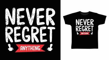 Never regret typography tshirt designs vector