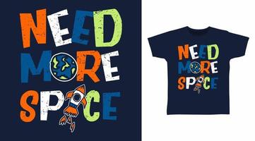 Need more space rocket typography tees design concept vector