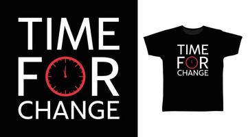 Time for change typography art design vector illustration ready for print on t-shirt