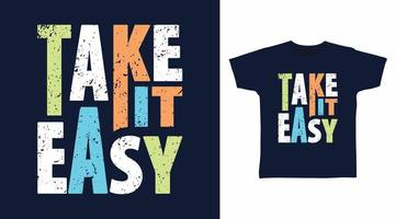 Take it easy typography design vector illustration ready for print on tee, poster and other uses.