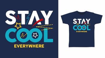 Stay cool typography vector splash color illustration design.