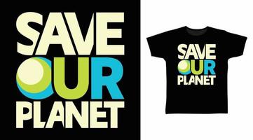 Save our planet typography tee design concept vector