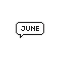 Month of June pixel art lettering in speech bubble. vector