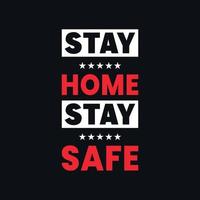 Stay home stay safe motivational typography quote design vector