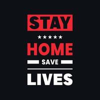 Stay home save lives motivational typography quote design vector