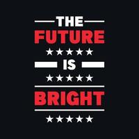 The future is bright typography lettering design vector