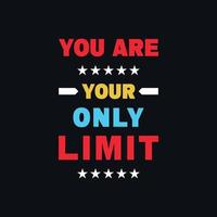 You are your only limit typography lettering design vector