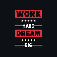 work hard dream big typography lettering design vector