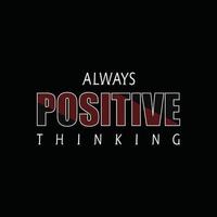 always positive thinking quote positivity typography vector